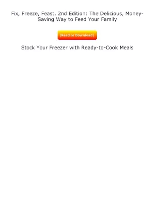Download⚡PDF❤ Fix, Freeze, Feast, 2nd Edition: The Delicious, Money-Saving