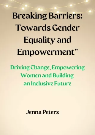 ⚡PDF ❤ Breaking Barriers: Towards Gender Equality and Empowerment': Driving Change,