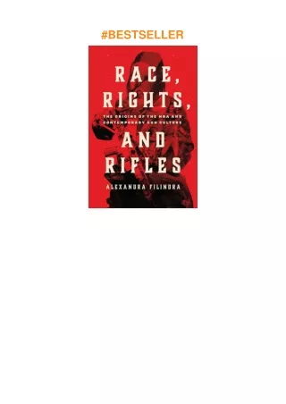 Pdf⚡️(read✔️online) Race, Rights, and Rifles: The Origins of the NRA and Contemporary Gun Cultur