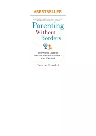 Download⚡️(PDF)❤️ Parenting Without Borders: Surprising Lessons Parents Around the World Can Tea