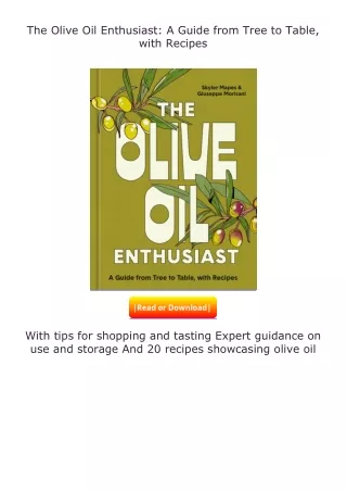 ✔️download⚡️ (pdf) The Olive Oil Enthusiast: A Guide from Tree to Table, wi