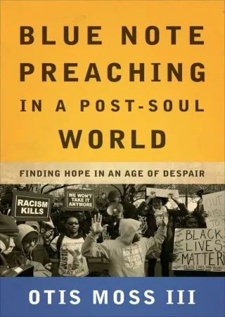 PDF/READ❤  Blue Note Preaching in a Post-Soul World: Finding Hope in an Age of Despair