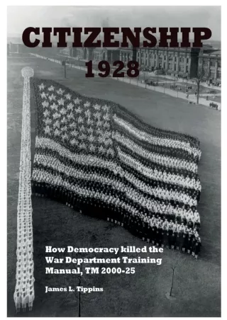 ❤[READ]❤ Citizenship 1928: How Democracy killed the War Department Training Manual, TM
