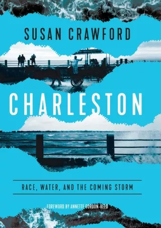 ❤[PDF]⚡  Charleston: Race, Water, and the Coming Storm