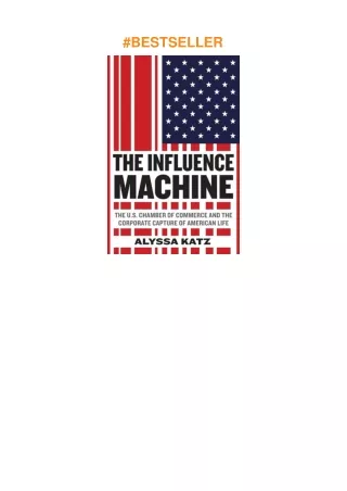 ❤️PDF⚡️ The Influence Machine: The U.S. Chamber of Commerce and the Corporate Capture of America