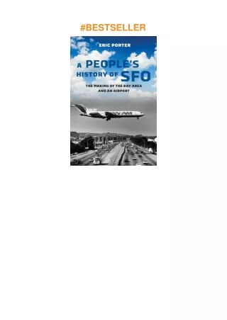 pdf✔download A People's History of SFO: The Making of the Bay Area and an Airport