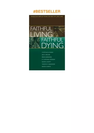 ❤read Faithful Living, Faithful Dying: Anglican Reflections on End of Life Care
