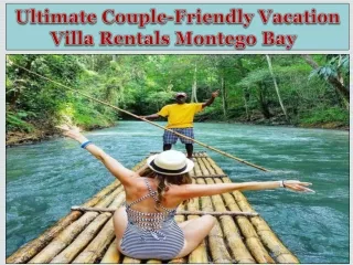 Ultimate Couple-Friendly Vacation Villa Rentals Montego Bay