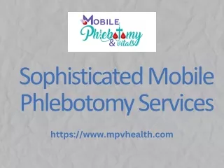 Sophisticated Mobile Phlebotomy Services by MPV Health