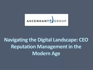 Navigating the Digital Landscape: CEO Reputation Management in the Modern Age