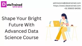 Shape Your Bright Future With Advanced Data Science Course