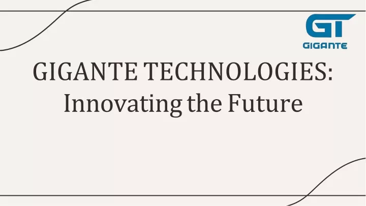 gigante technologies innovating the future