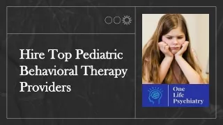 Hire Top Pediatric Behavioral Therapy Providers