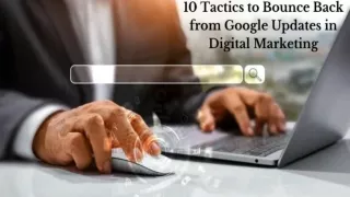 10 Tactics to Bounce Back from Google Updates in Digital Marketing