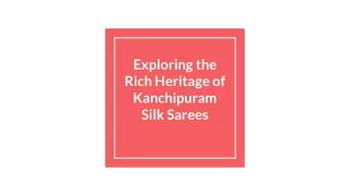 Exploring the Rich Heritage of Kanchipuram Silk Sarees (1)