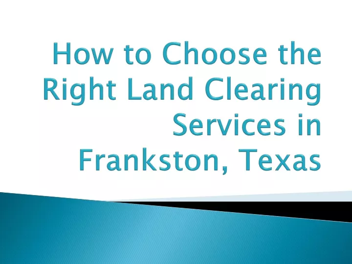 how to choose the right land clearing services in frankston texas