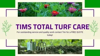 tims total turf care for outstanding service