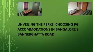Unveiling the Perks: Choosing PG Accommodations in Bangalore's Bannerghatta Roa