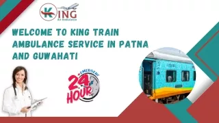 Get Speedy Patient Transport by King Train Ambulance Service in Patna and Guwahati