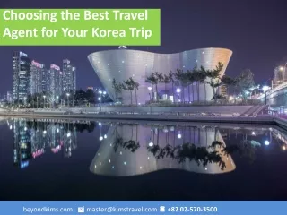 Choosing the Best Travel Agent for Your Korea Trip