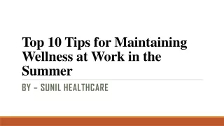 top 10 tips for maintaining wellness at work in the summer