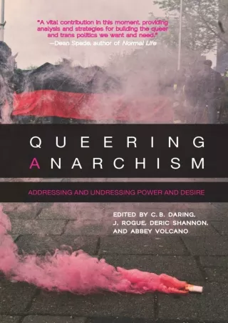 PDF/READ❤  Queering Anarchism: Addressing and Undressing Power and Desire
