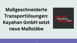 Maßgeschneiderte Transportlösungen Kayahan GmbH setzt neue Maßstäbe