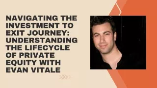 Navigating the Investment to Exit Journey Understanding the Lifecycle of Private Equity with Evan Vitale