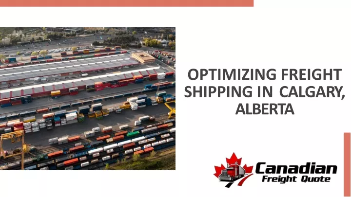 optimizing freight shipping in ca l ga r y albe