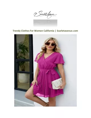 Trendy Clothes For Women California | Scarletavenue.com