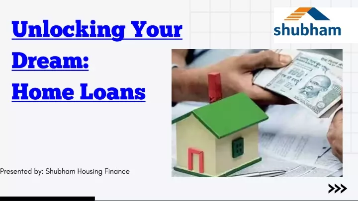 unlocking your dream home loans