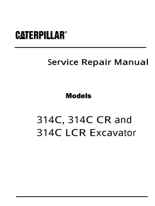 Caterpillar Cat 314C CR Excavator (Prefix KJA) Service Repair Manual (KJA00001 and up)