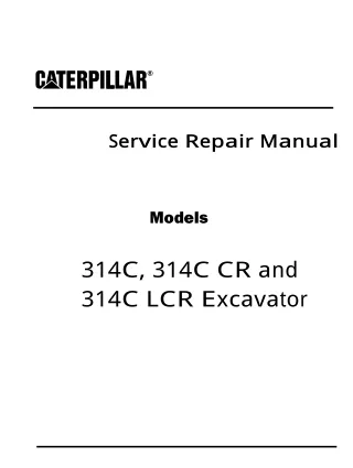 Caterpillar Cat 314C CR Excavator (Prefix PCA) Service Repair Manual (PCA00001 and up)