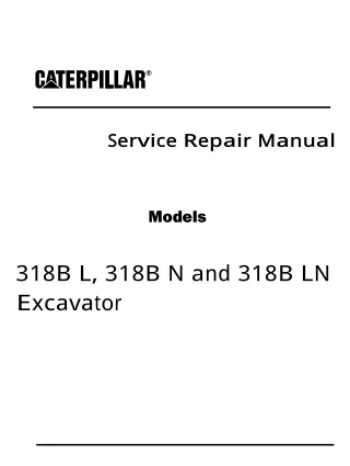 Caterpillar Cat 318B LN Excavator (Prefix 7KZ) Service Repair Manual (7KZ00001 and up)