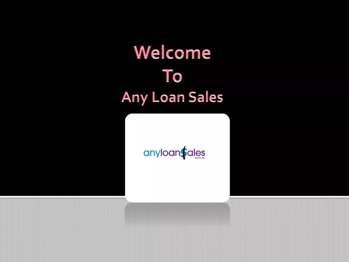 welcome to any loan sales