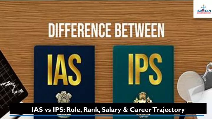 ias vs ips role rank salary career trajectory