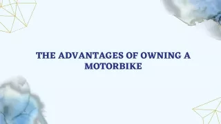 The Advantages of Owning a Motorbik