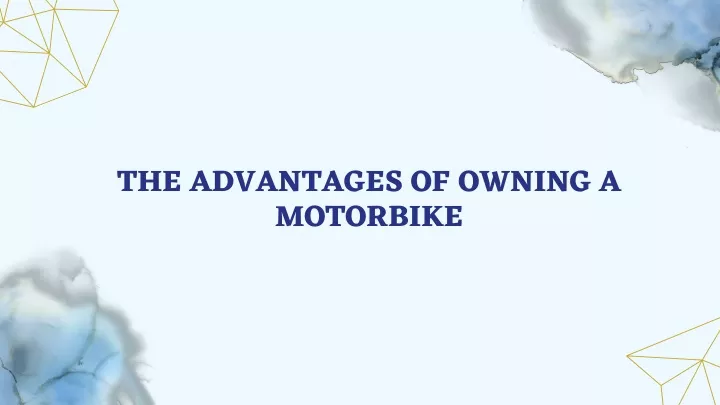 the advantages of owning a motorbike