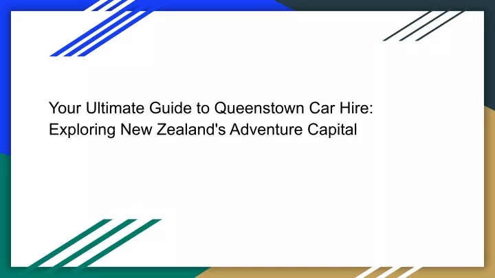 your ultimate guide to queenstown car hire