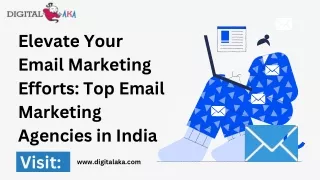 Elevate Your Email Marketing Efforts Top Email Marketing Agencies in India (Digitalaka)