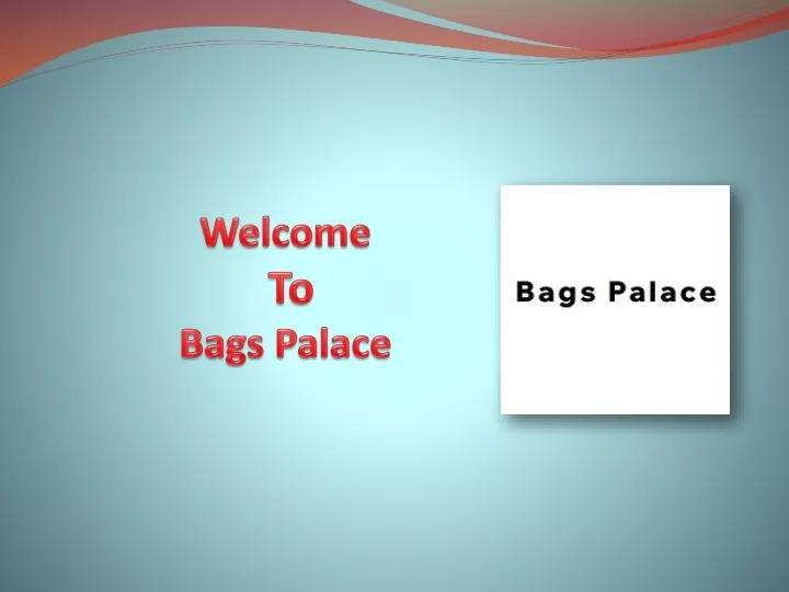 welcome to bags palace