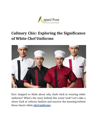 Culinary Chic_ Exploring the Significance of White Chef Uniforms