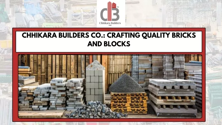 chhikara builders co crafting quality bricks