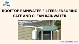 Rooftop Rainwater Filters: Ensuring Safe and Clean Rainwater