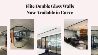 Elite Double Glass Walls Now Available in Curve