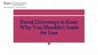 Paved Driveways in Kent: Why You Shouldn’t Settle for Less