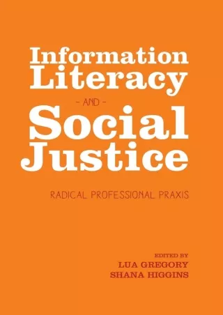 PDF_⚡ Information Literacy and Social Justice: Radical Profesional Praxis