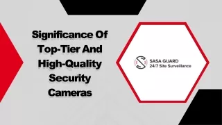 Significance Of Top-Tier And High-Quality Security Cameras