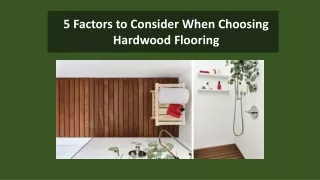 5 Factors to Consider When Choosing Hardwood Flooring