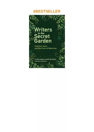 ❤️PDF⚡️ Writers in the Secret Garden: Fanfiction, Youth, and New Forms of Mentoring (Learning in
